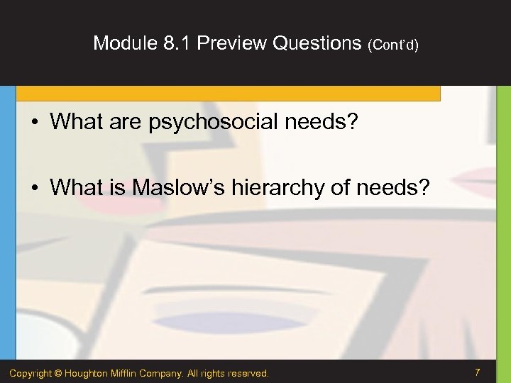 Module 8. 1 Preview Questions (Cont’d) • What are psychosocial needs? • What is