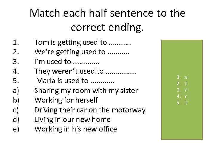 Match each half sentence to the correct ending. 1. 2. 3. 4. 5. a)