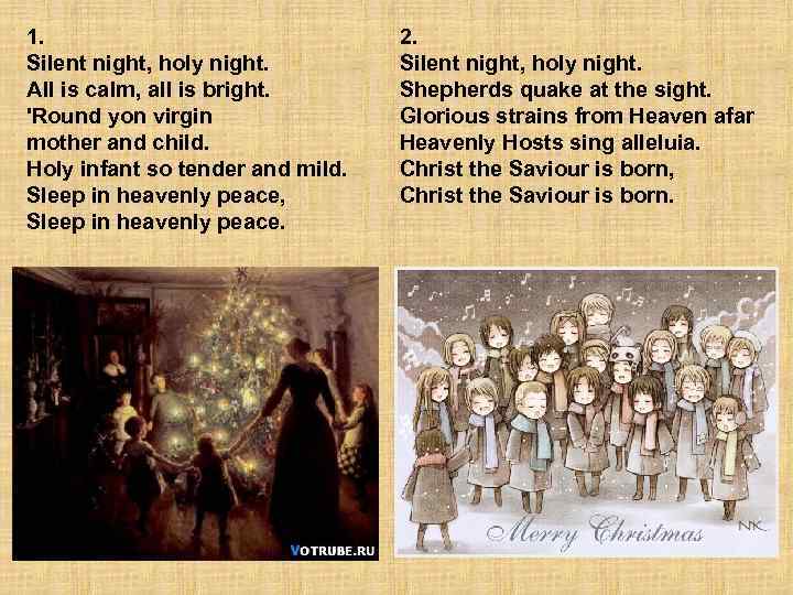 1. Silent night, holy night. All is calm, all is bright. 'Round yon virgin
