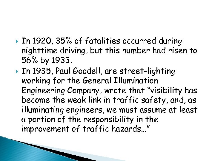  In 1920, 35% of fatalities occurred during nighttime driving, but this number had