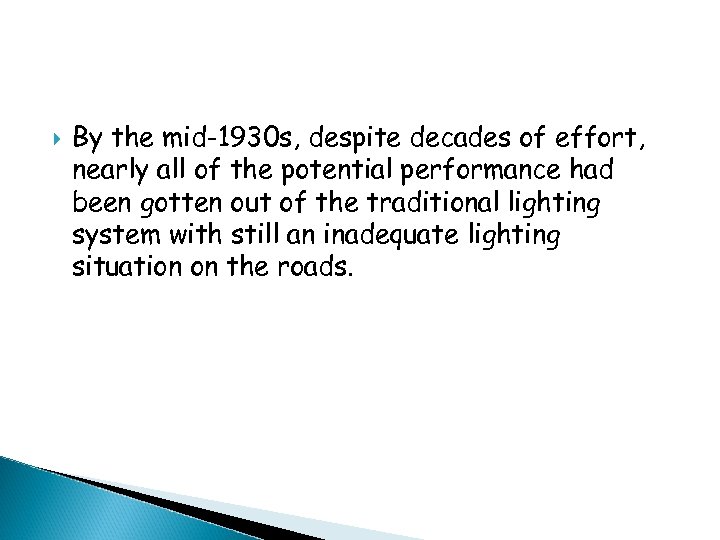  By the mid-1930 s, despite decades of effort, nearly all of the potential