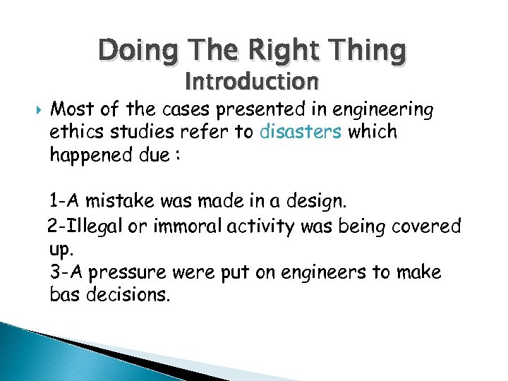 Doing The Right Thing Introduction Most of the cases presented in engineering ethics studies