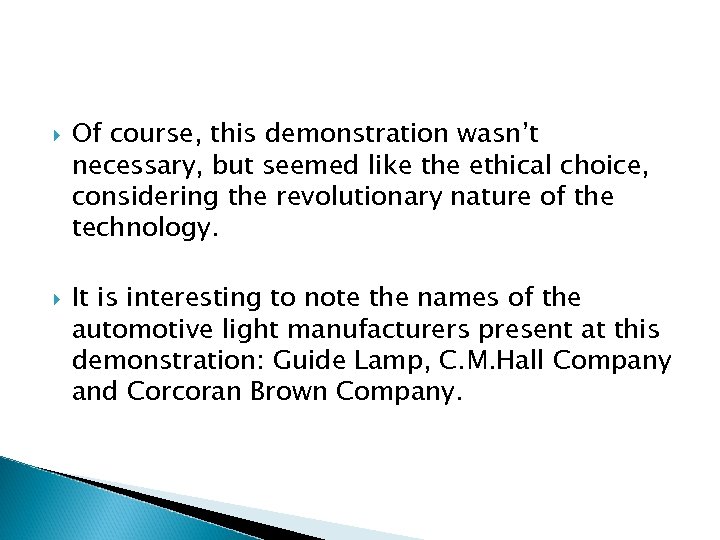  Of course, this demonstration wasn’t necessary, but seemed like the ethical choice, considering