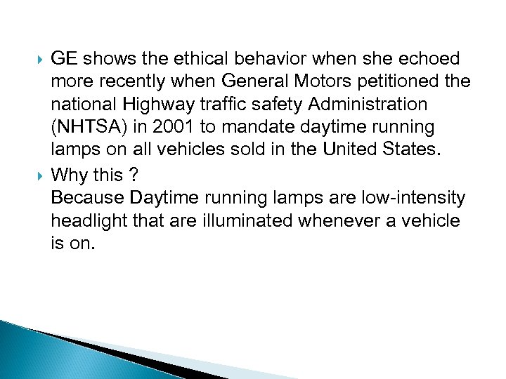  GE shows the ethical behavior when she echoed more recently when General Motors