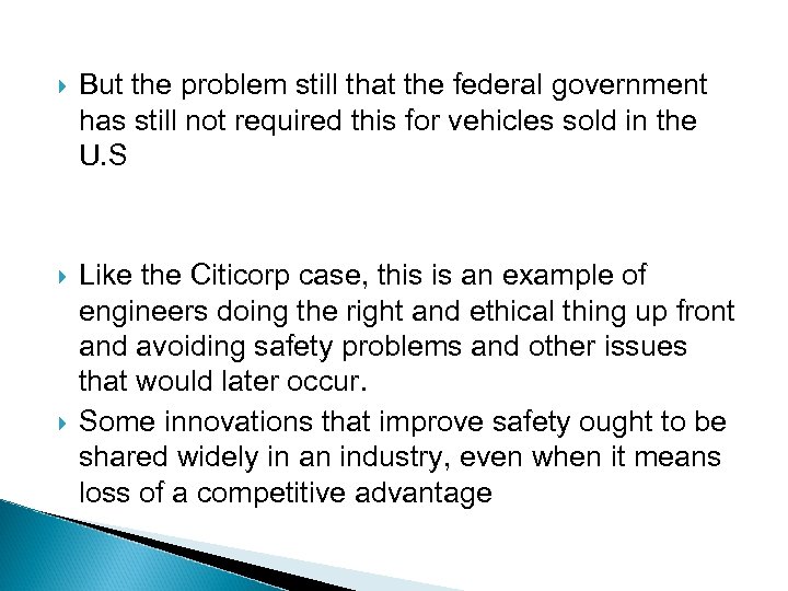  But the problem still that the federal government has still not required this