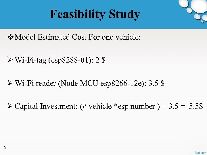 Feasibility Study v Model Estimated Cost For one vehicle: Ø Wi-Fi-tag (esp 8288 -01):