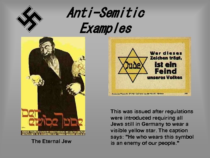 Anti-Semitic Examples The Eternal Jew This was issued after regulations were introduced requiring all