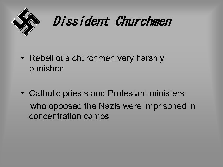 Dissident Churchmen • Rebellious churchmen very harshly punished • Catholic priests and Protestant ministers