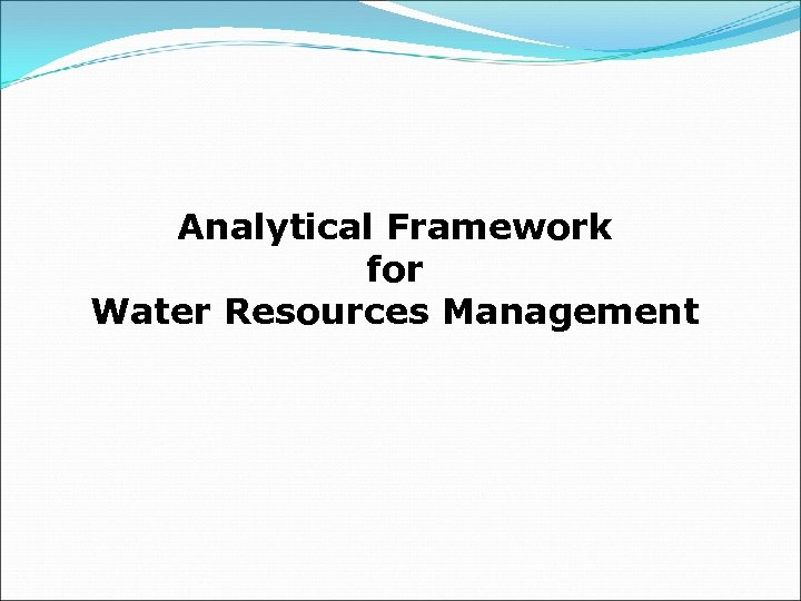 Analytical Framework for Water Resources Management 