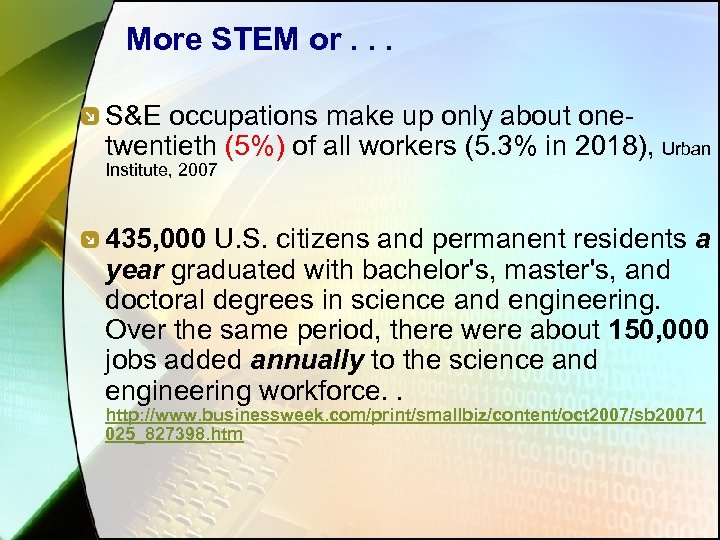 More STEM or. . . S&E occupations make up only about onetwentieth (5%) of