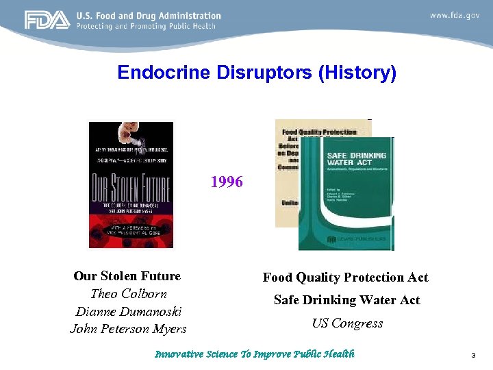 Endocrine Disruptors (History) 1996 Our Stolen Future Theo Colborn Dianne Dumanoski John Peterson Myers