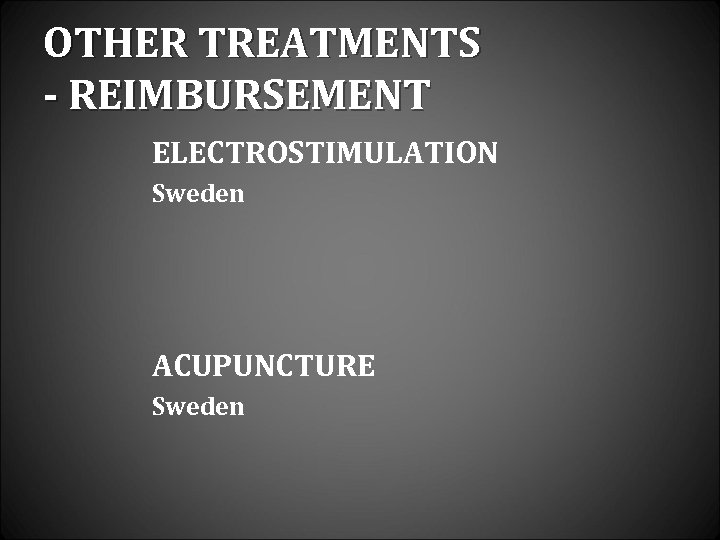 OTHER TREATMENTS - REIMBURSEMENT ELECTROSTIMULATION Sweden ACUPUNCTURE Sweden 