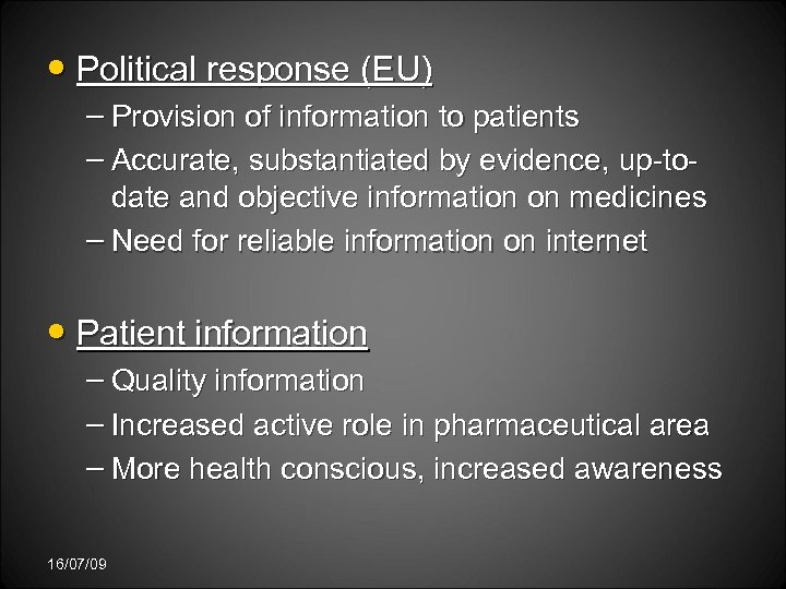  • Political response (EU) – Provision of information to patients – Accurate, substantiated