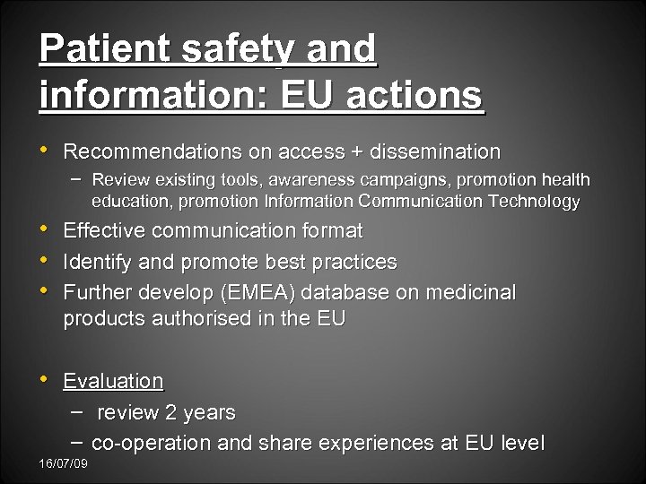 Patient safety and information: EU actions • Recommendations on access + dissemination – Review