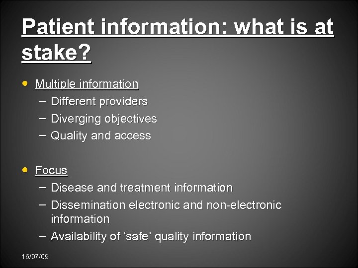 Patient information: what is at stake? • Multiple information – – – Different providers
