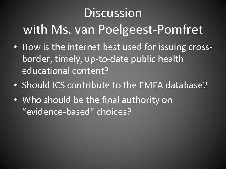 Discussion with Ms. van Poelgeest-Pomfret • How is the internet best used for issuing