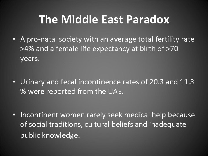 The Middle East Paradox • A pro-natal society with an average total fertility rate