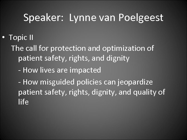 Speaker: Lynne van Poelgeest • Topic II The call for protection and optimization of