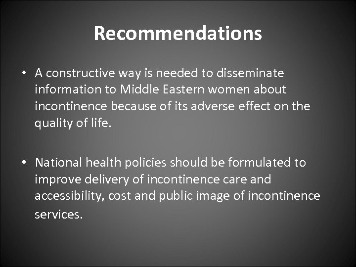 Recommendations • A constructive way is needed to disseminate information to Middle Eastern women
