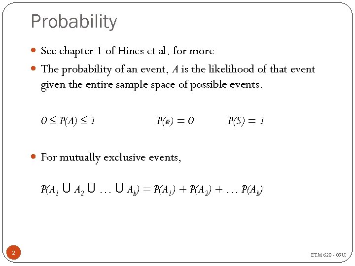 Probability See chapter 1 of Hines et al. for more The probability of an