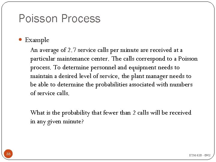 Poisson Process Example An average of 2. 7 service calls per minute are received