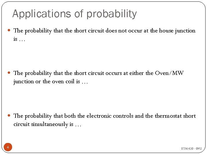 Applications of probability The probability that the short circuit does not occur at the