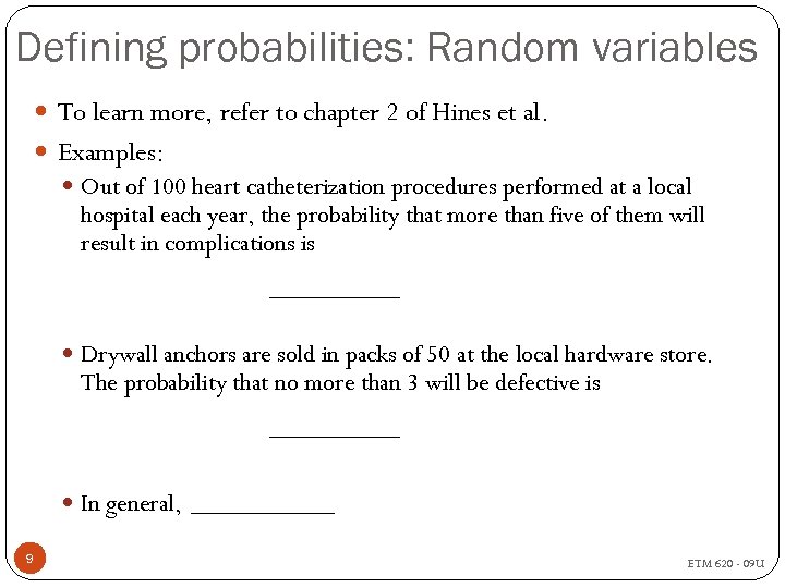 Defining probabilities: Random variables To learn more, refer to chapter 2 of Hines et