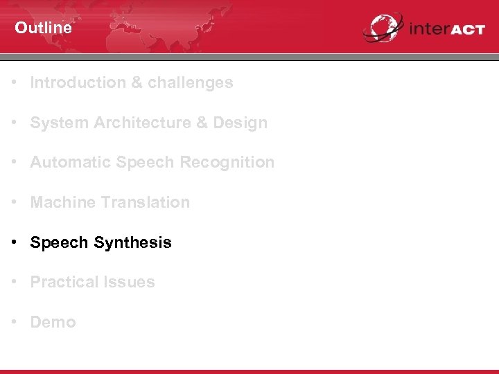 Outline • Introduction & challenges • System Architecture & Design • Automatic Speech Recognition
