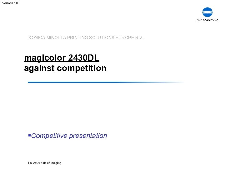 Version 1. 0 KONICA MINOLTA PRINTING SOLUTIONS EUROPE B. V. magicolor 2430 DL against