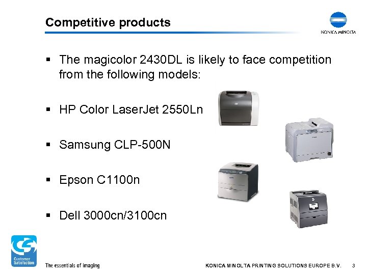 Competitive products § The magicolor 2430 DL is likely to face competition from the