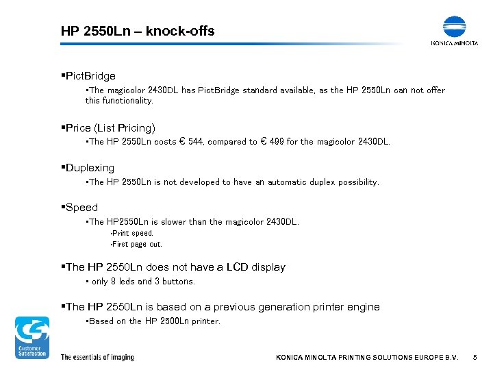 HP 2550 Ln – knock-offs §Pict. Bridge §The magicolor 2430 DL has Pict. Bridge