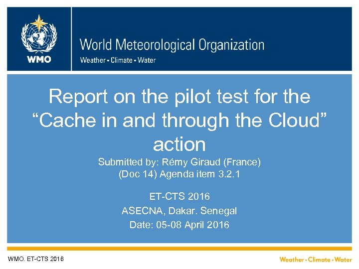 Report on the pilot test for the “Cache in and through the Cloud” action