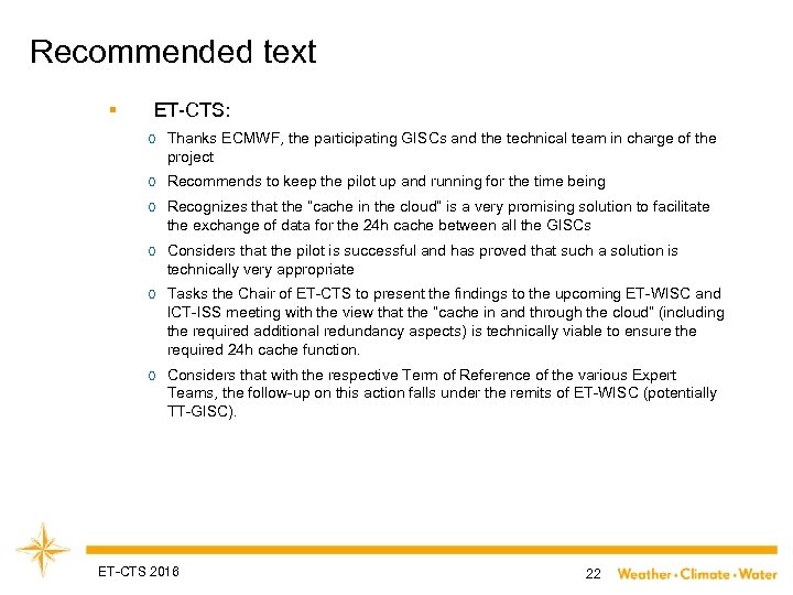 Recommended text § ET-CTS: o Thanks ECMWF, the participating GISCs and the technical team