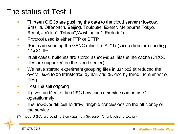The status of Test 1 § § § § Thirteen GISCs are pushing the