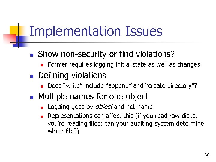 Implementation Issues n Show non-security or find violations? n n Defining violations n n