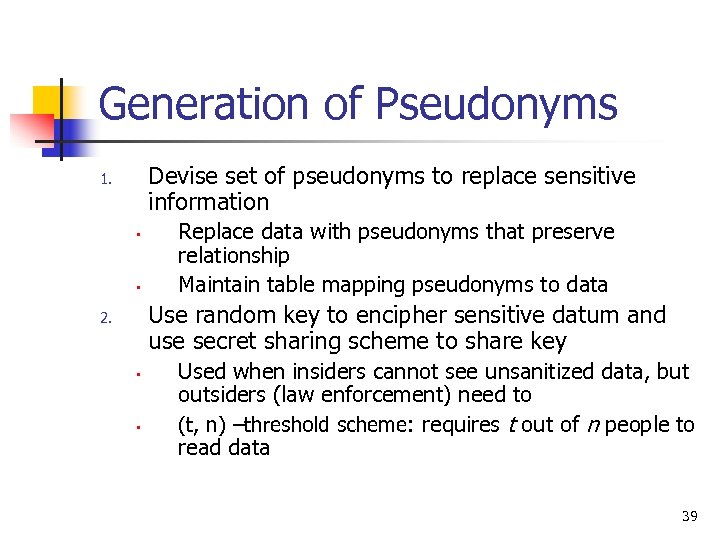 Generation of Pseudonyms Devise set of pseudonyms to replace sensitive information 1. • •