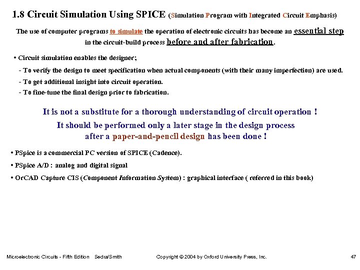 1. 8 Circuit Simulation Using SPICE (Simulation Program with Integrated Circuit Emphasis) The use