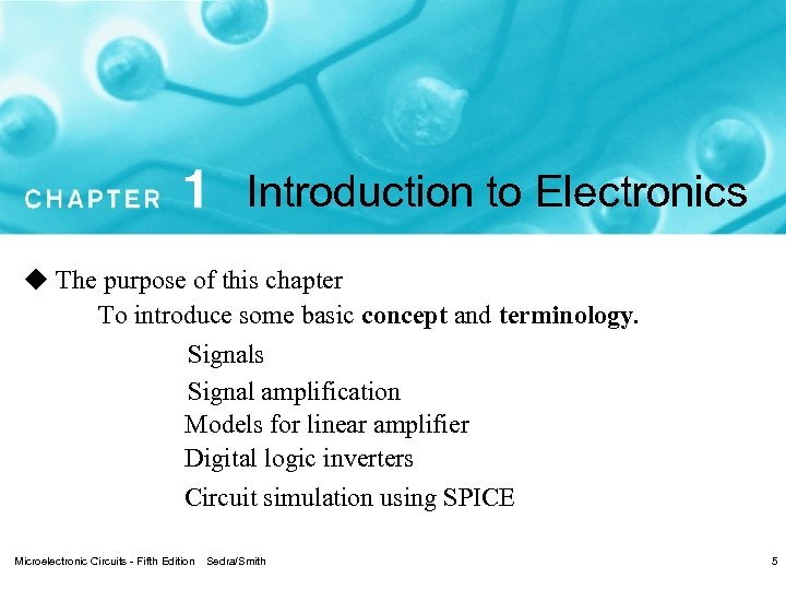 Introduction to Electronics u The purpose of this chapter To introduce some basic concept