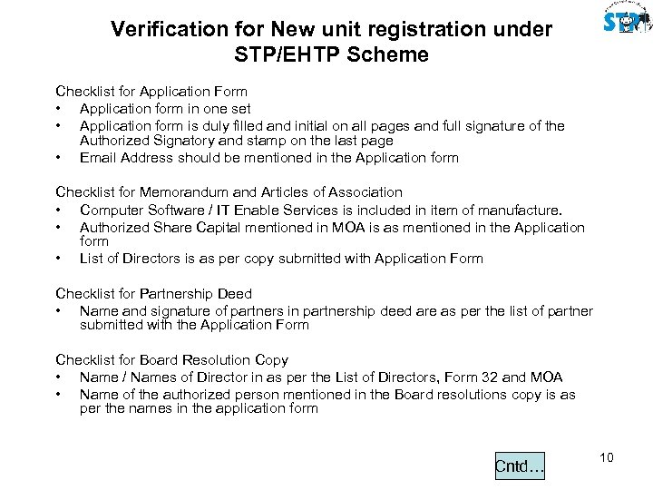 Verification for New unit registration under STP/EHTP Scheme Checklist for Application Form • Application