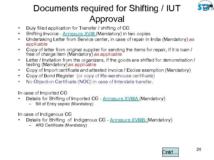 Documents required for Shifting / IUT Approval • • Duly filled application for Transfer