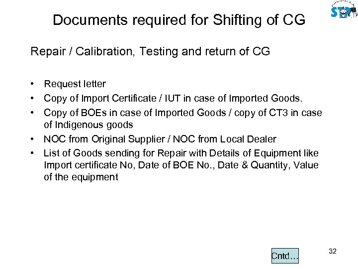 Documents required for Shifting of CG Repair / Calibration, Testing and return of CG