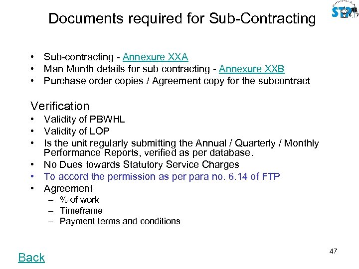 Documents required for Sub-Contracting • Sub-contracting - Annexure XXA • Man Month details for