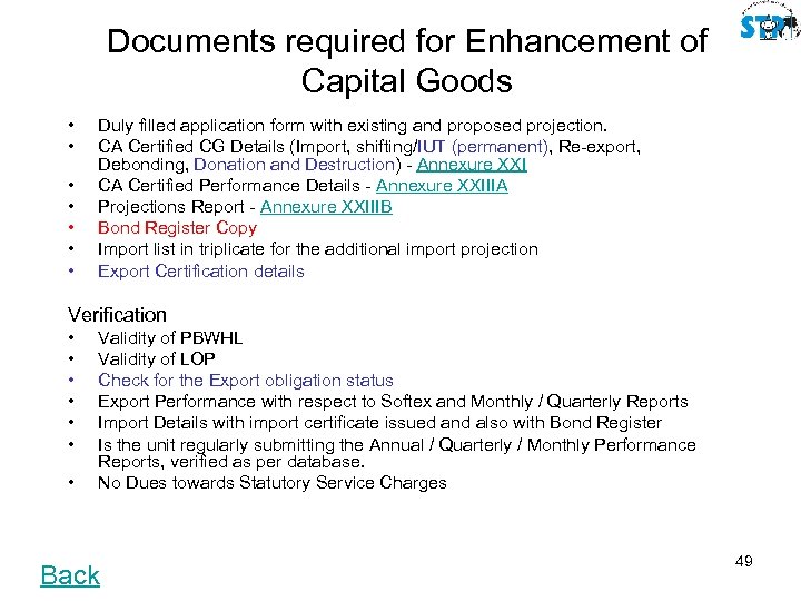 Documents required for Enhancement of Capital Goods • • Duly filled application form with