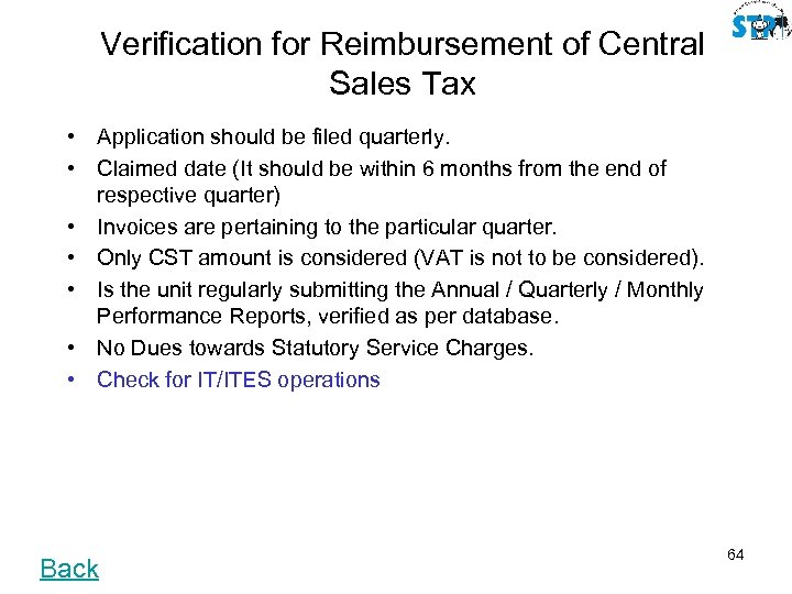 Verification for Reimbursement of Central Sales Tax • Application should be filed quarterly. •