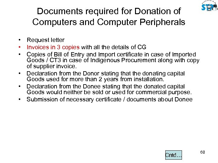Documents required for Donation of Computers and Computer Peripherals • Request letter • Invoices