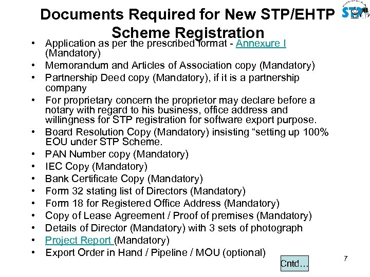 Documents Required for New STP/EHTP Scheme Registration • Application as per the prescribed format
