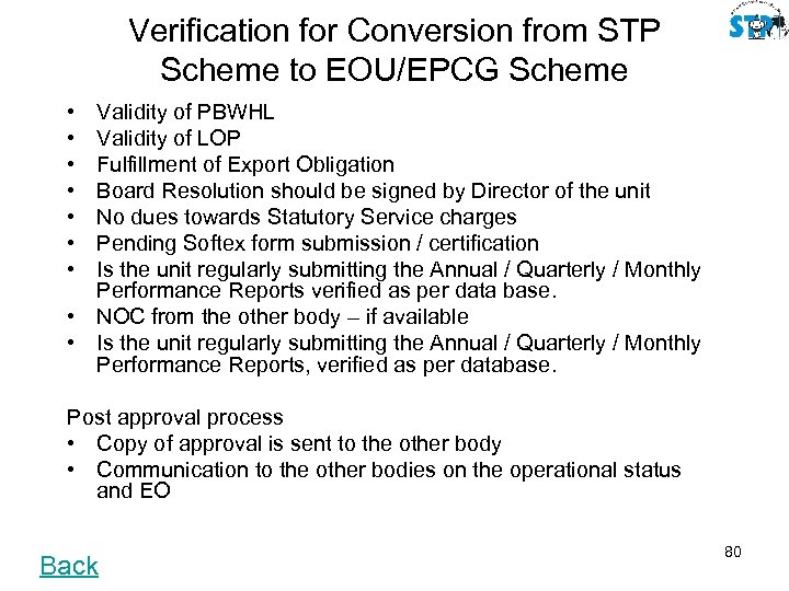 Verification for Conversion from STP Scheme to EOU/EPCG Scheme • • Validity of PBWHL