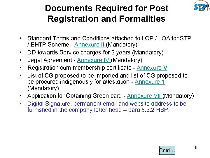 Documents Required for Post Registration and Formalities • Standard Terms and Conditions attached to