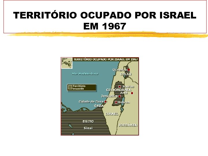 TERRITÓRIO OCUPADO POR ISRAEL EM 1967 