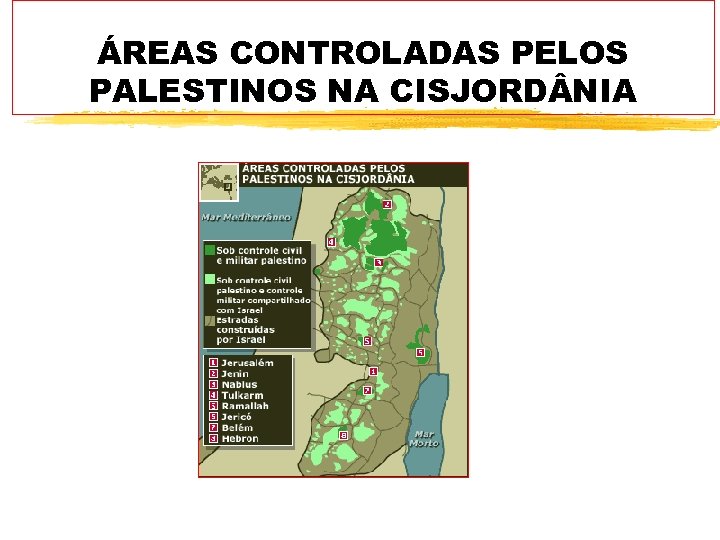 ÁREAS CONTROLADAS PELOS PALESTINOS NA CISJORD NIA 